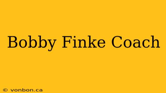 Bobby Finke Coach