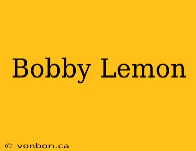 Bobby Lemon