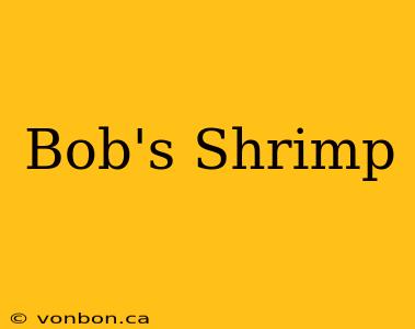 Bob's Shrimp