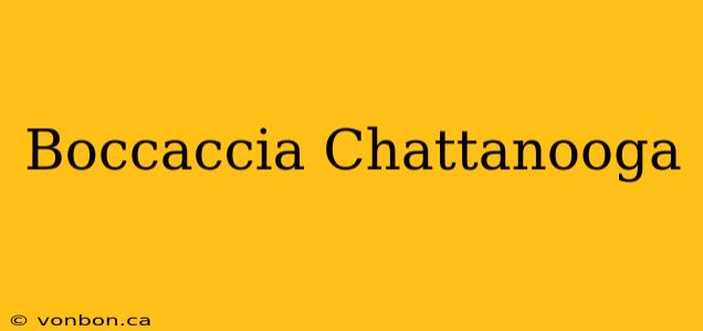 Boccaccia Chattanooga