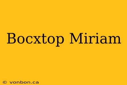 Bocxtop Miriam