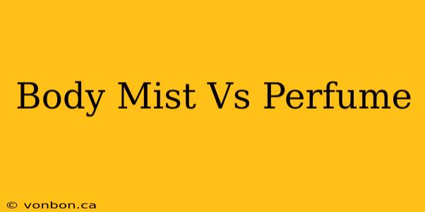 Body Mist Vs Perfume