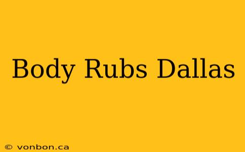 Body Rubs Dallas