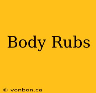 Body Rubs