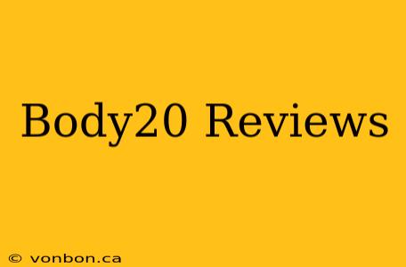 Body20 Reviews