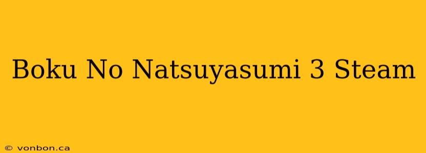 Boku No Natsuyasumi 3 Steam