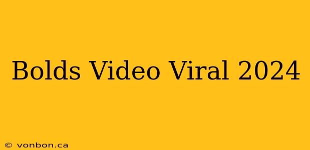 Bolds Video Viral 2024