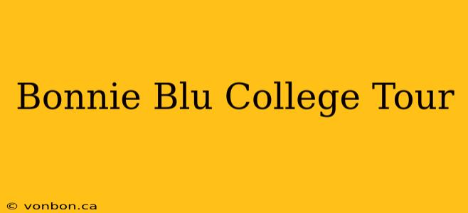 Bonnie Blu College Tour