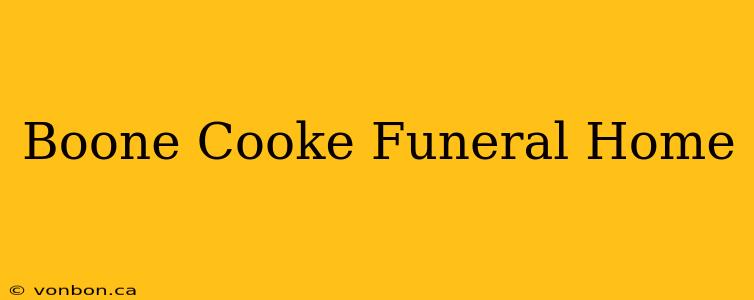 Boone Cooke Funeral Home