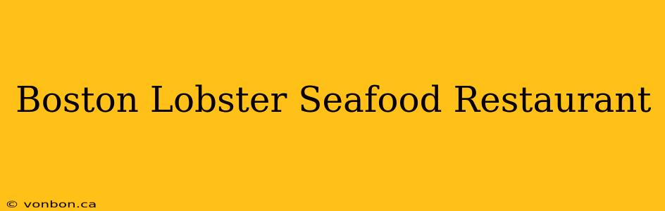 Boston Lobster Seafood Restaurant