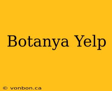 Botanya Yelp