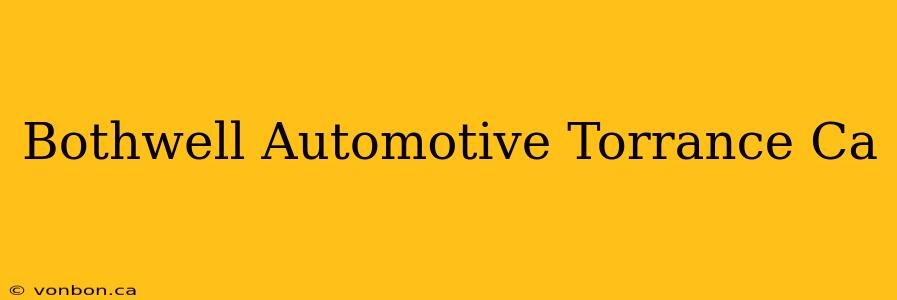 Bothwell Automotive Torrance Ca