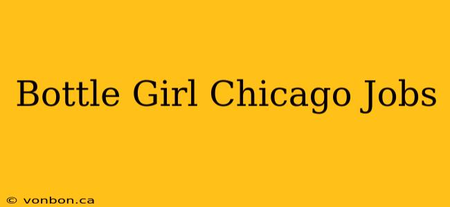 Bottle Girl Chicago Jobs