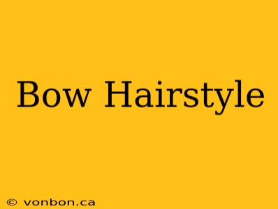 Bow Hairstyle