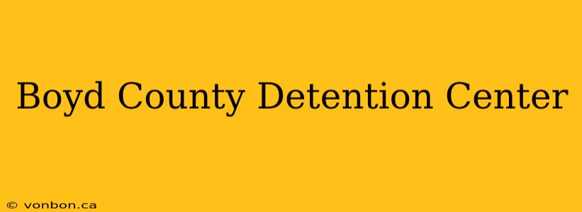 Boyd County Detention Center