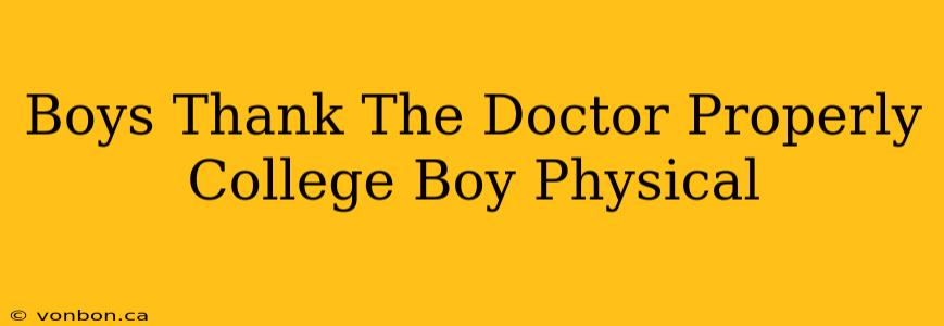 Boys Thank The Doctor Properly College Boy Physical