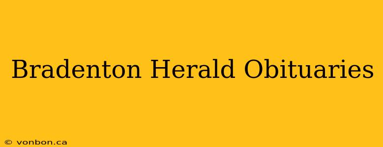 Bradenton Herald Obituaries