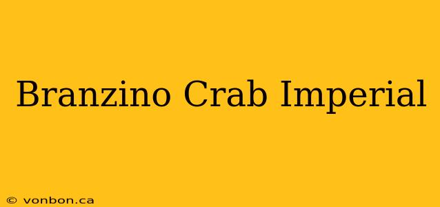 Branzino Crab Imperial