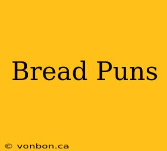 Bread Puns