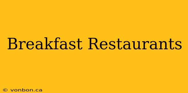 Breakfast Restaurants