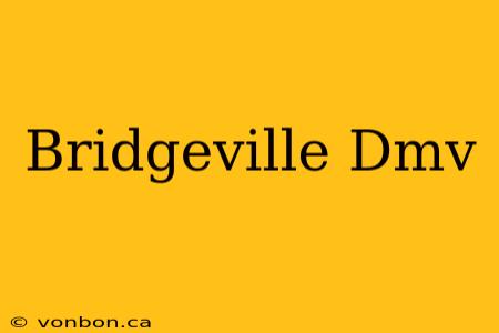 Bridgeville Dmv