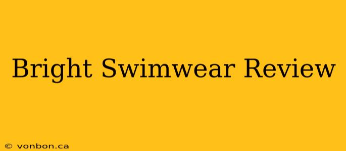 Bright Swimwear Review