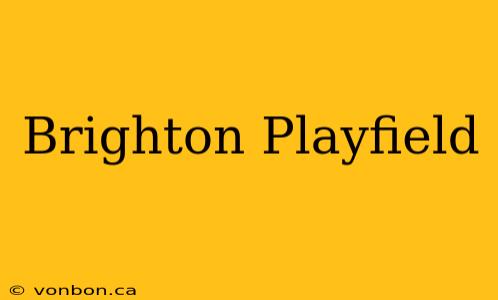 Brighton Playfield