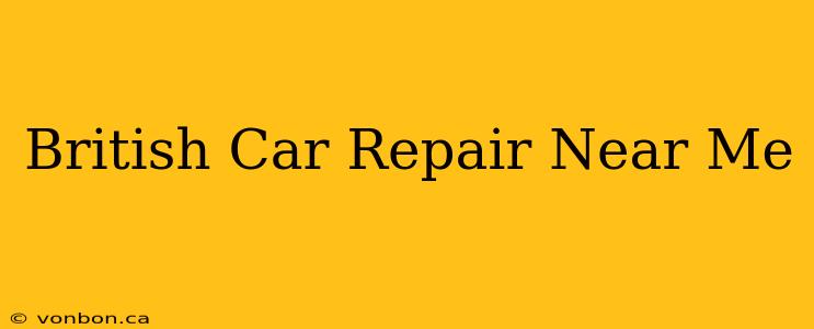 British Car Repair Near Me