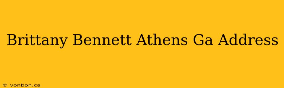 Brittany Bennett Athens Ga Address