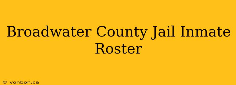 Broadwater County Jail Inmate Roster