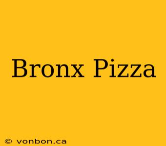 Bronx Pizza