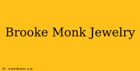 Brooke Monk Jewelry