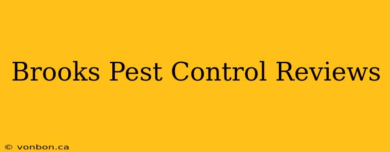 Brooks Pest Control Reviews