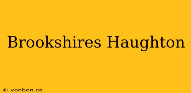 Brookshires Haughton