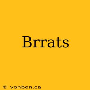 Brrats