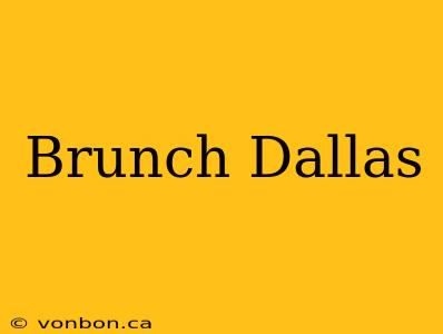 Brunch Dallas