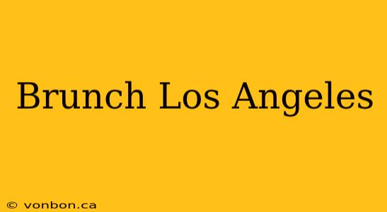 Brunch Los Angeles