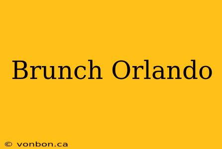 Brunch Orlando