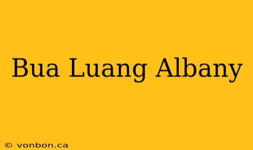 Bua Luang Albany