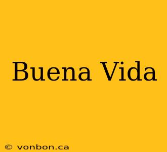 Buena Vida