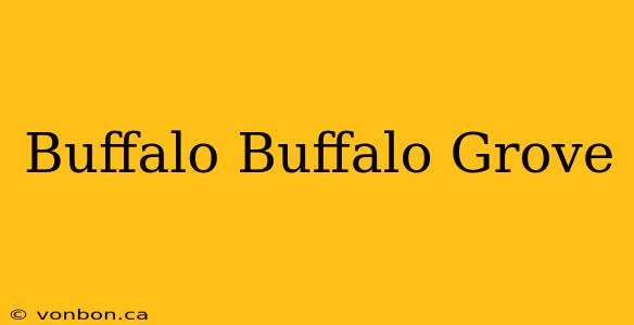 Buffalo Buffalo Grove