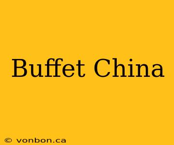 Buffet China