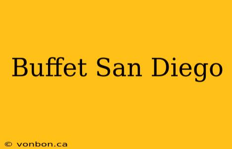 Buffet San Diego