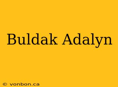 Buldak Adalyn