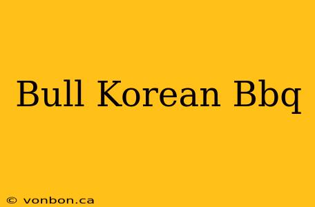 Bull Korean Bbq