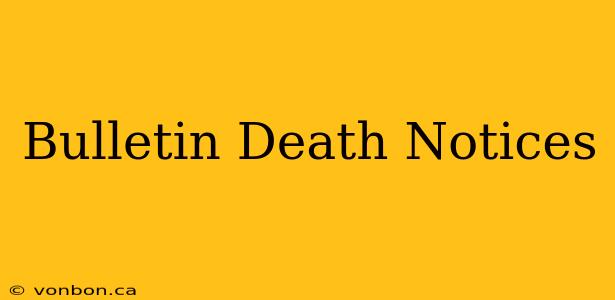 Bulletin Death Notices