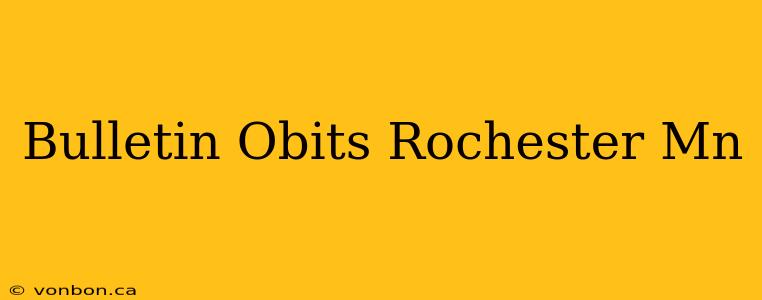 Bulletin Obits Rochester Mn