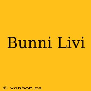 Bunni Livi