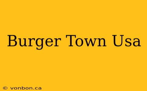 Burger Town Usa