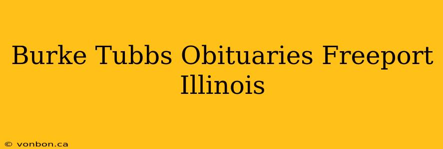 Burke Tubbs Obituaries Freeport Illinois